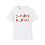 Calm Voice Wild Day T‑Shirt