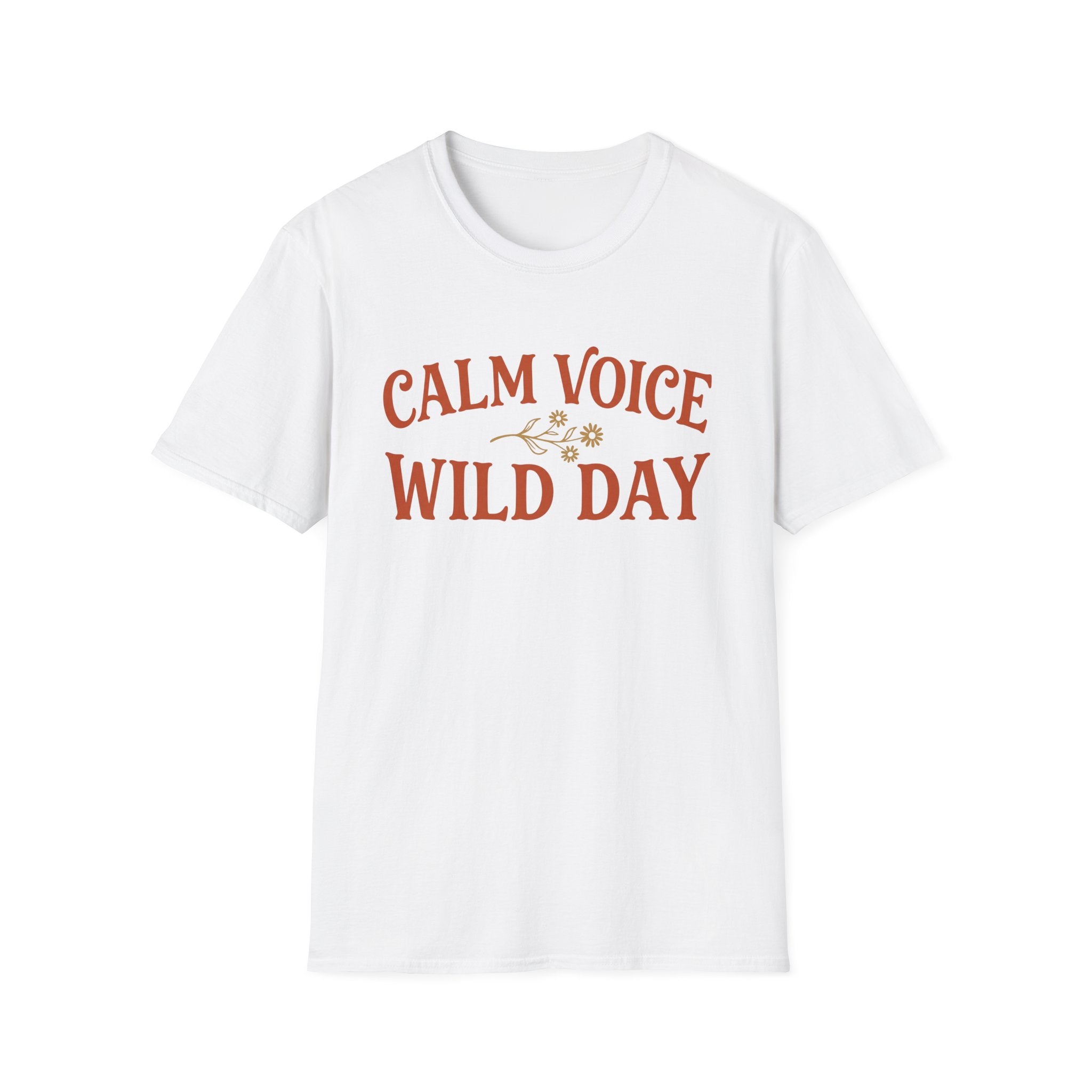 Calm Voice Wild Day T‑Shirt