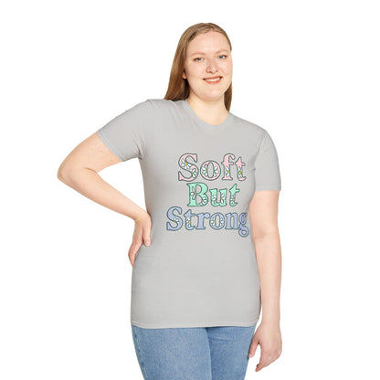 Soft But Strong T-Shirt