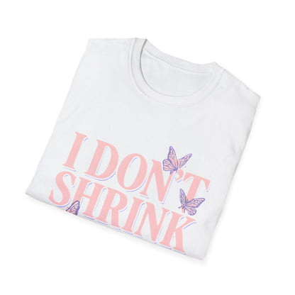 I Don't Shrink to Fit Butterfly Tee
