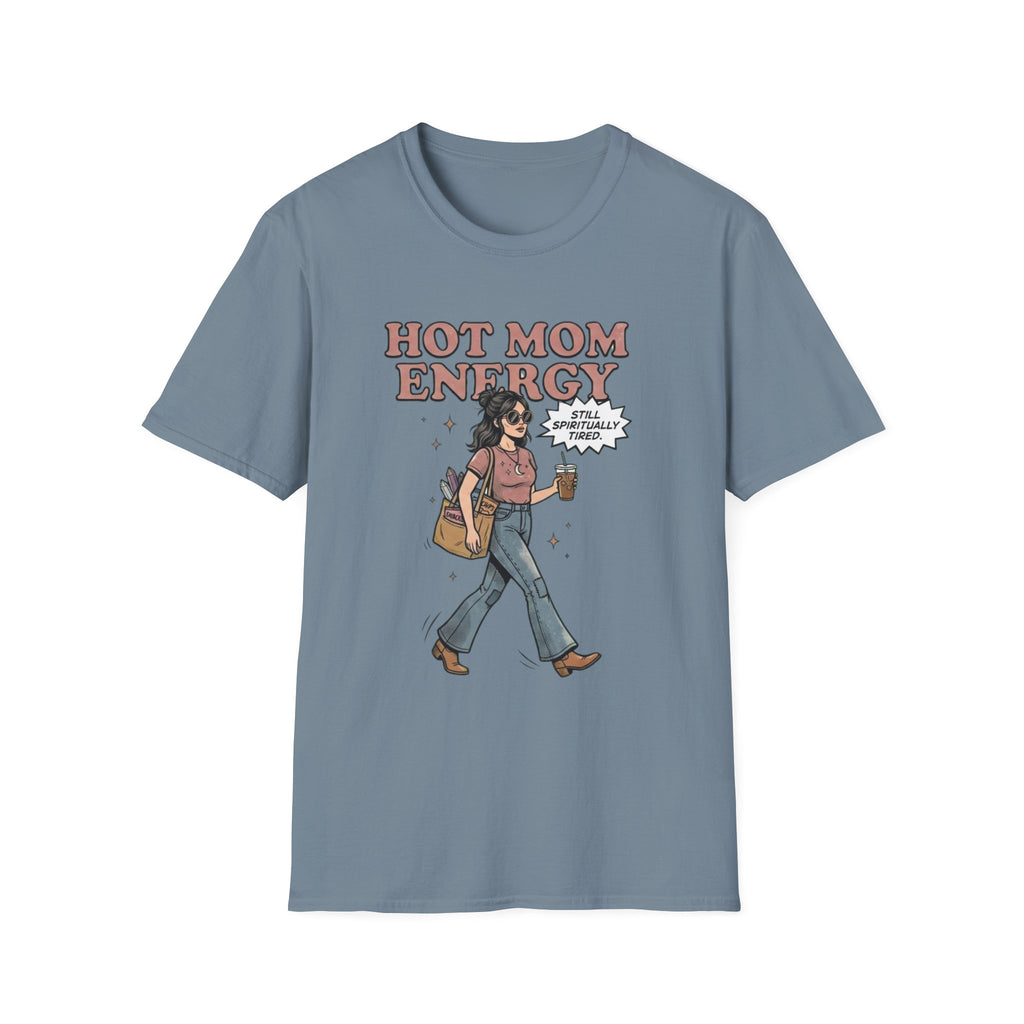 Hot Mom Energy T-Shirt