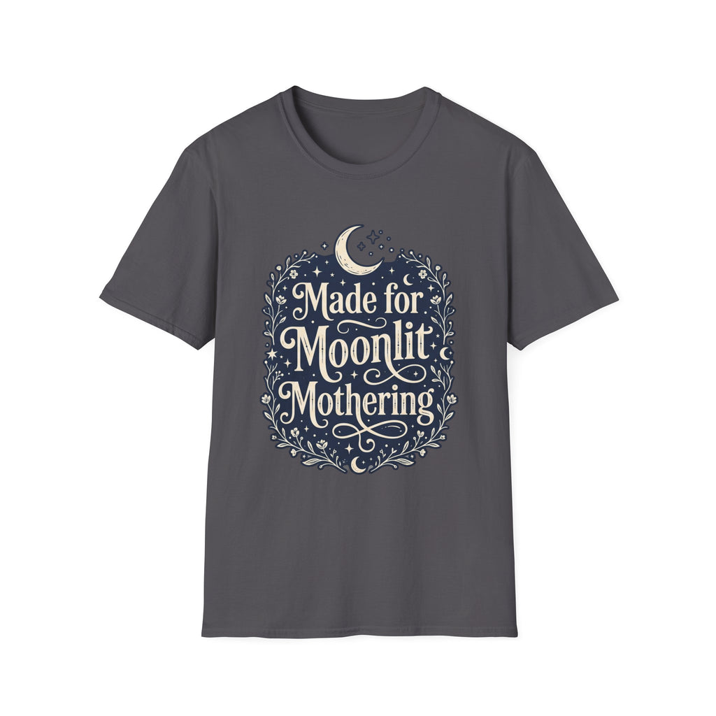 Made for Moonlit Mothering T-Shirt