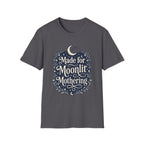 Made for Moonlit Mothering T-Shirt