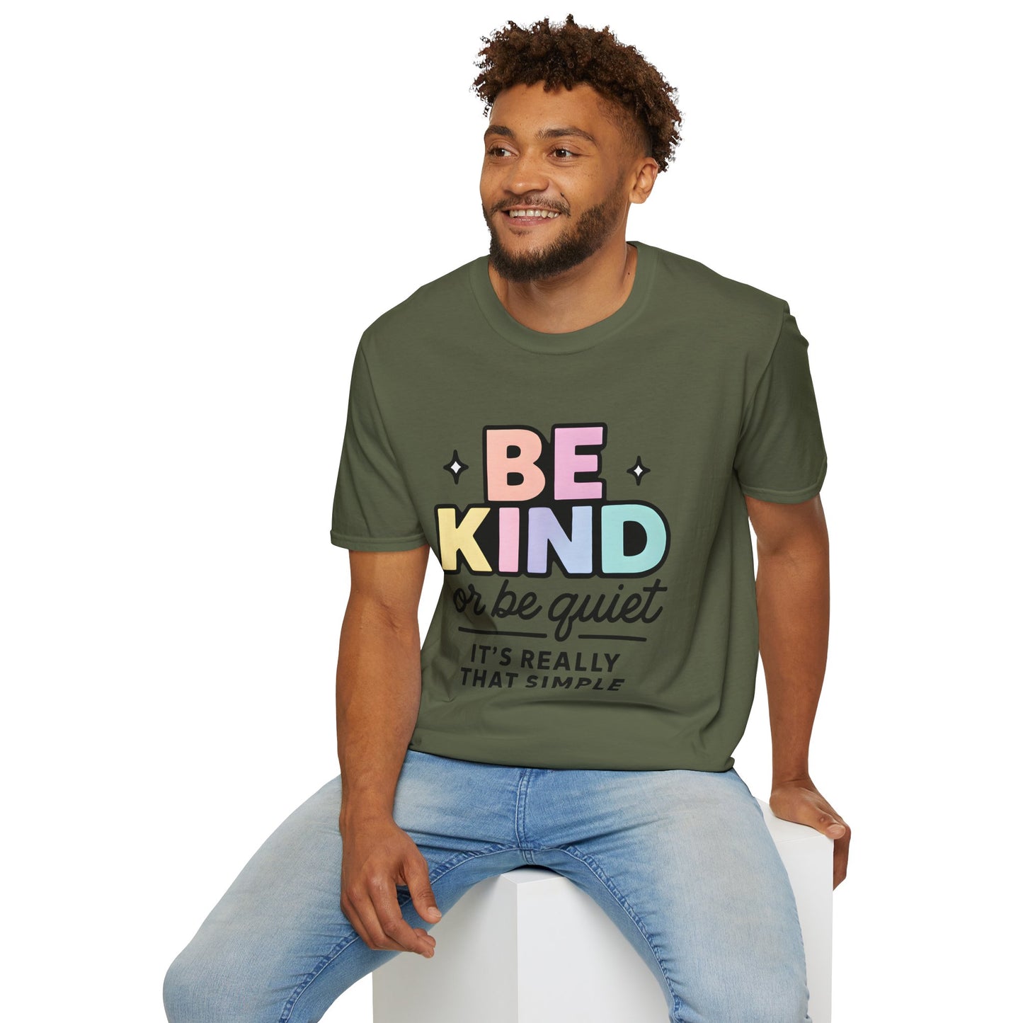 Be Kind or Be Quiet T-Shirt