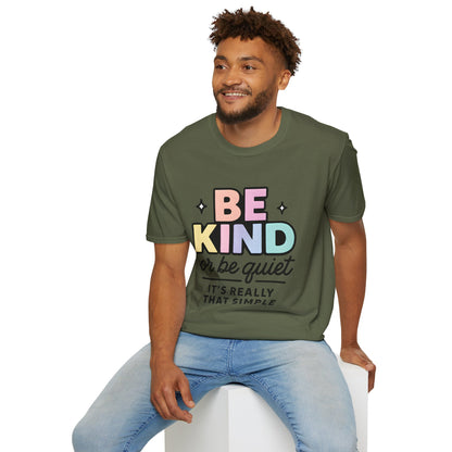 Be Kind or Be Quiet T-Shirt