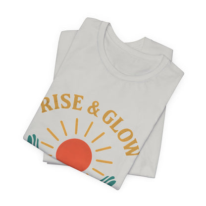 Rise & Glow Unisex Tee