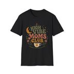 High Vibe Moms Club T-Shirt