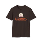 Becoming T-Shirt