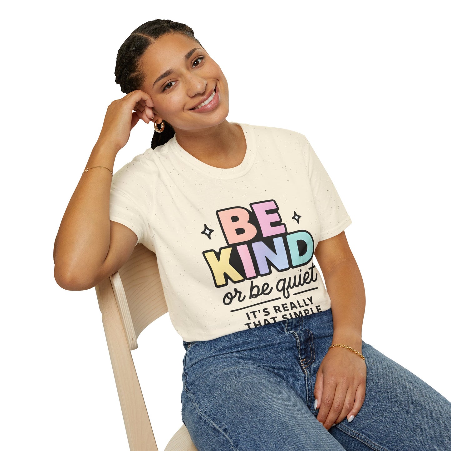 Be Kind or Be Quiet T-Shirt