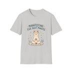 Manifesting Five Quiet Minutes T-Shirt