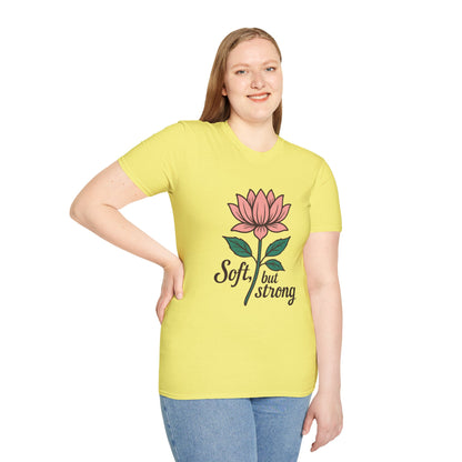 Soft but Strong T-Shirt