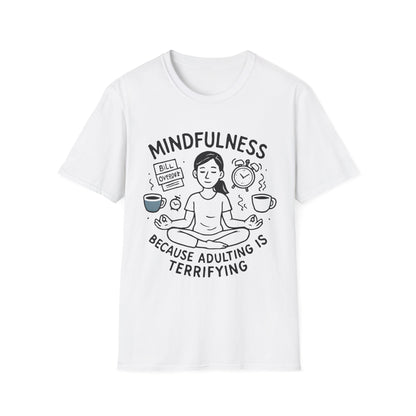 Because Adulting Is Terrifying Tee