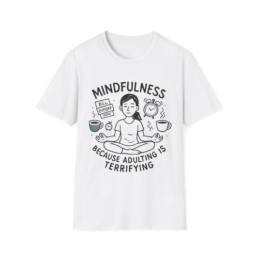 Because Adulting Is Terrifying Tee