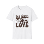 Raised on Love T-Shirt