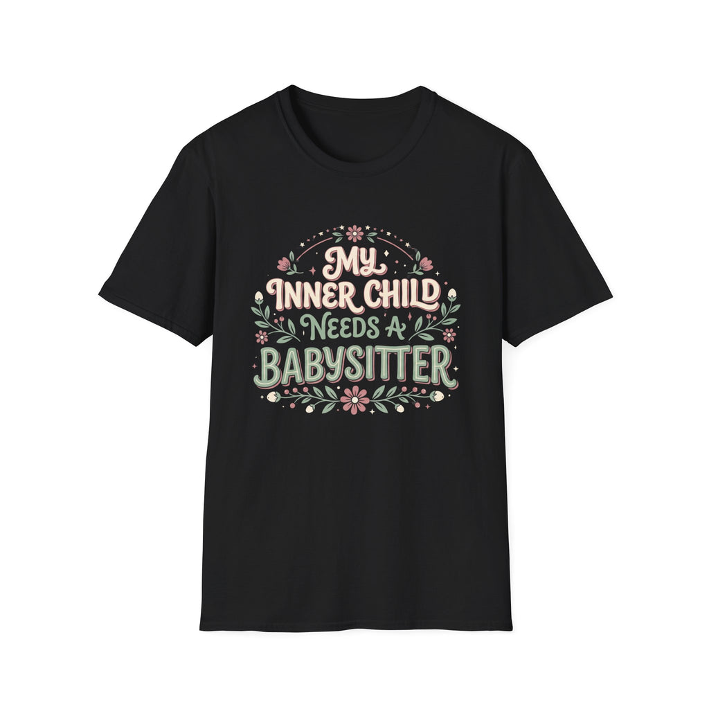 My Inner Child Needs a Babysitter T-Shirt