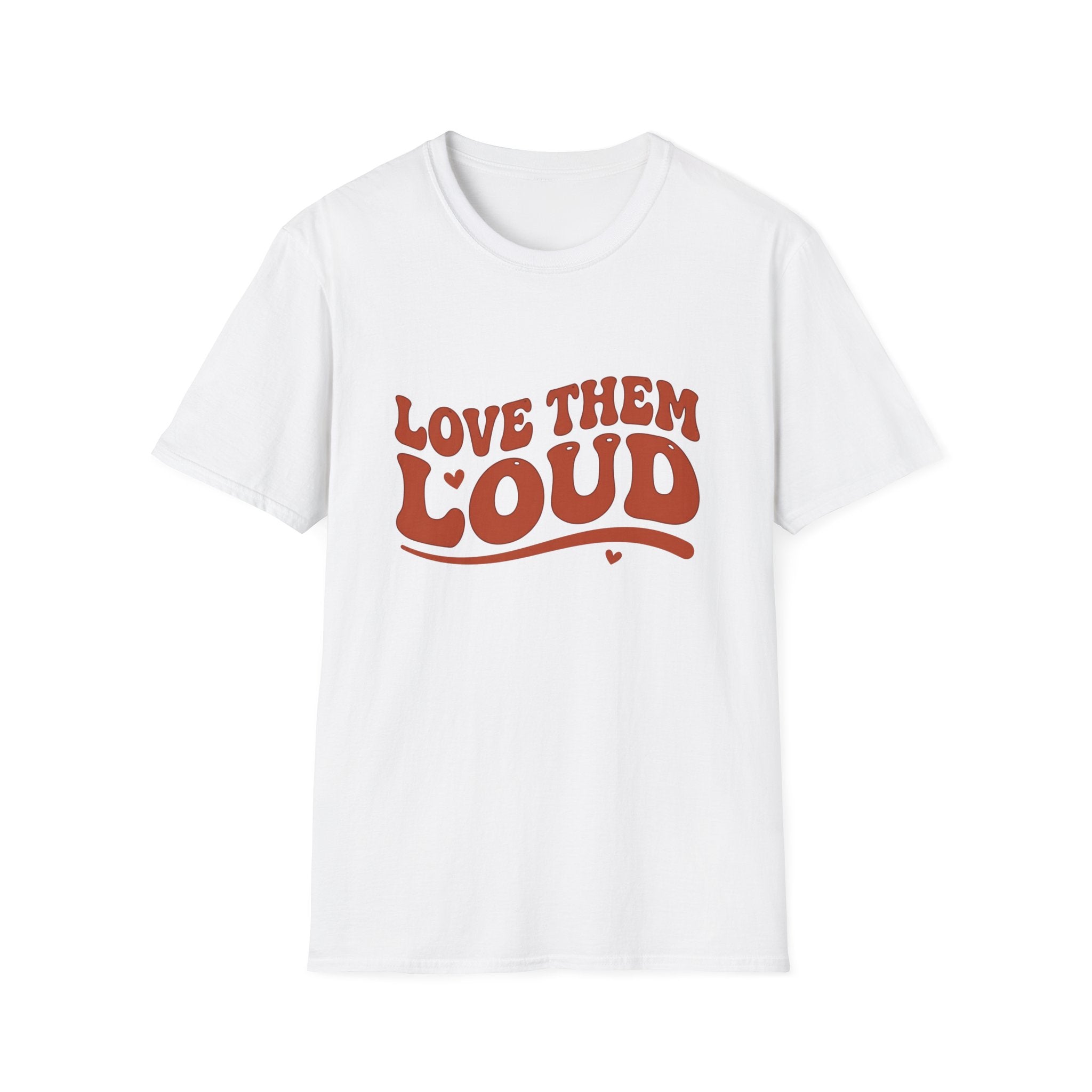 Love Them Loud T‑Shirt