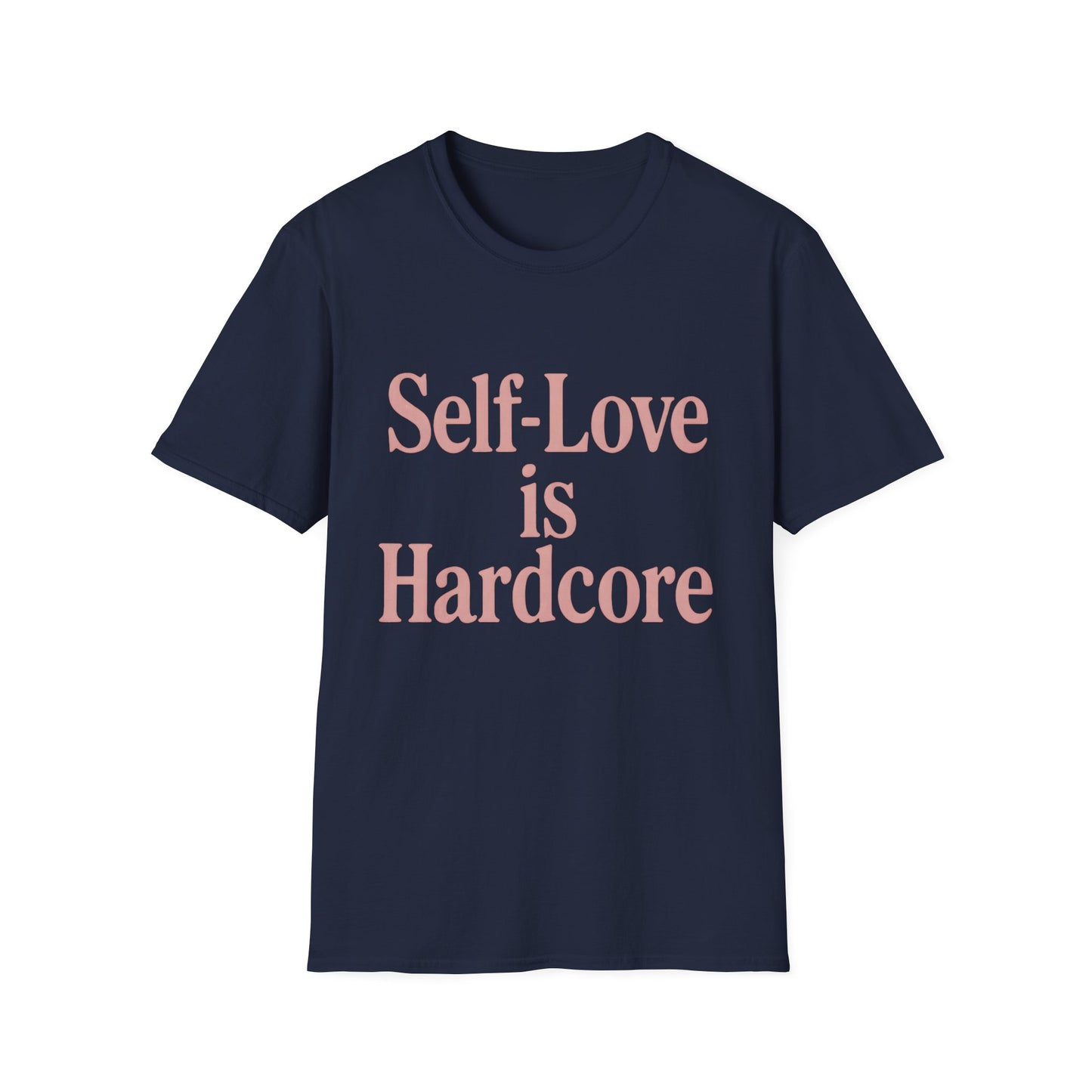 Self-Love is Hardcore T-Shirt