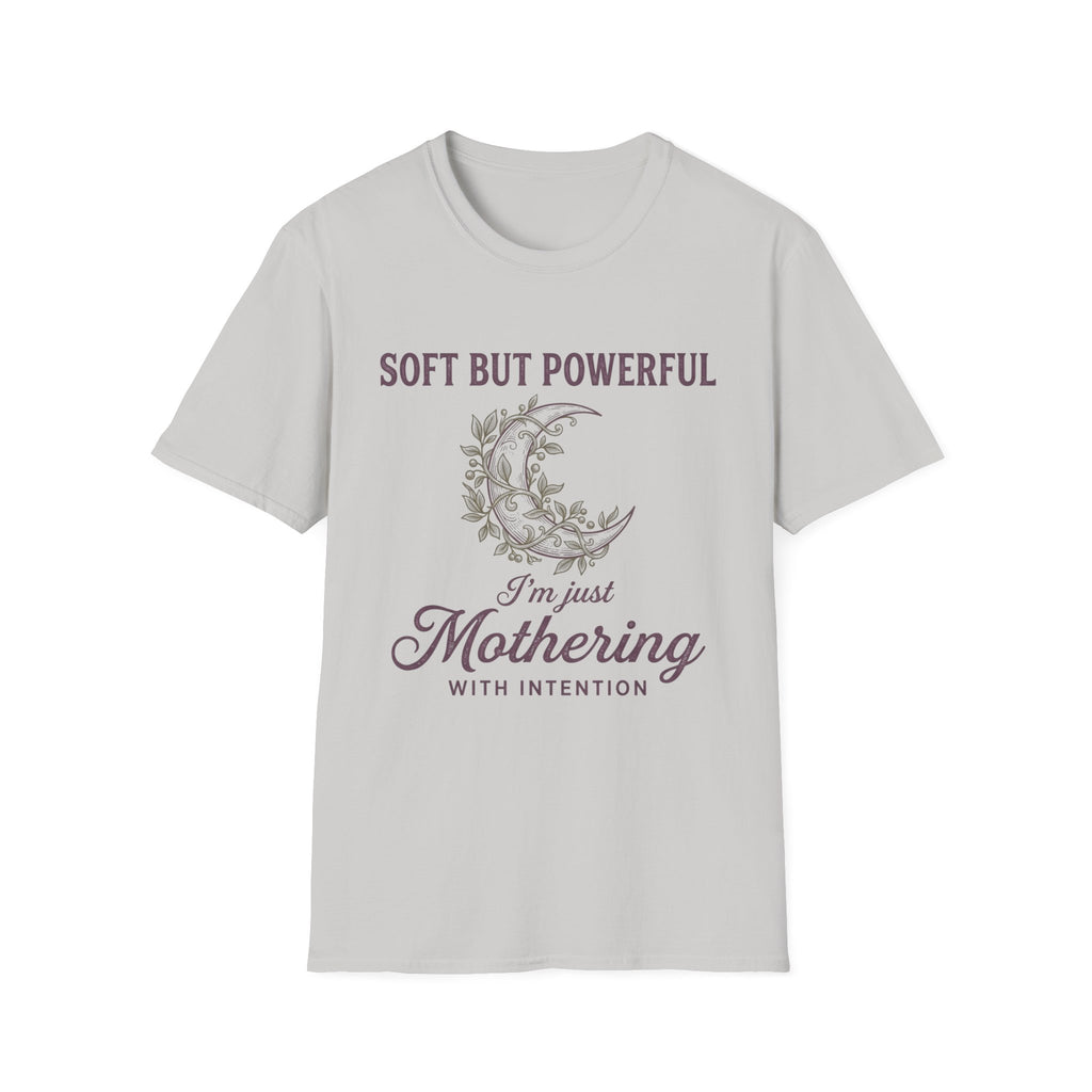 Soft But Powerful T-Shirt