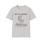 Soft But Powerful T-Shirt