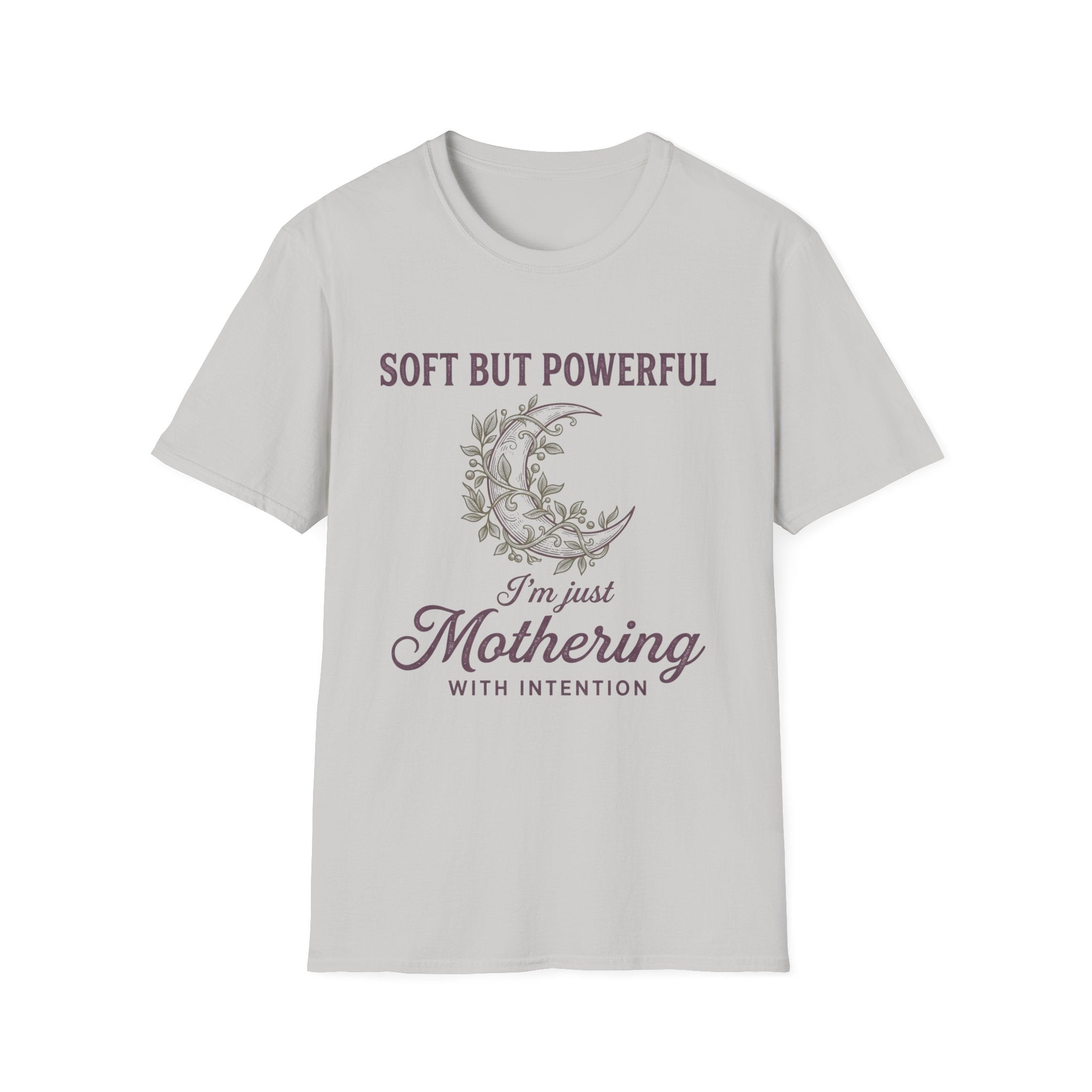 Soft But Powerful T-Shirt