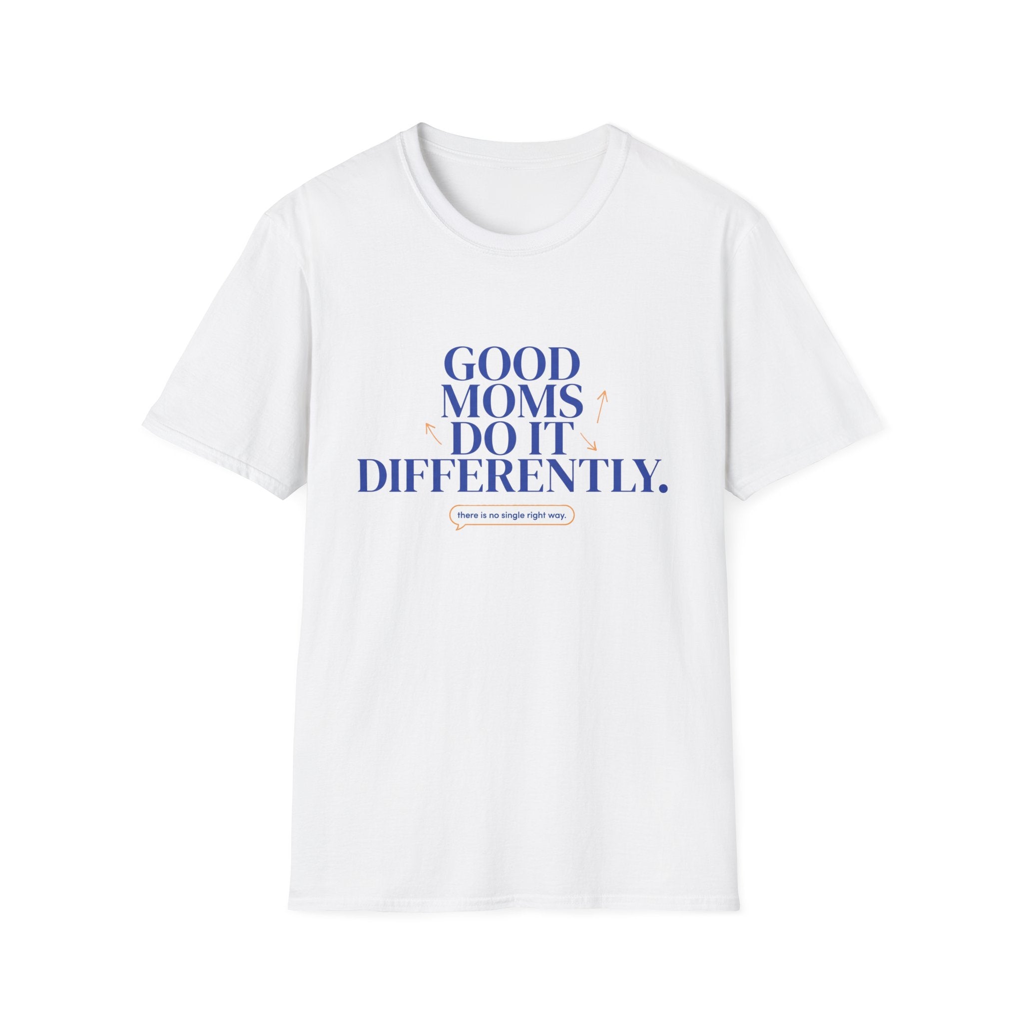 Good Moms Do It Differently T-Shirt