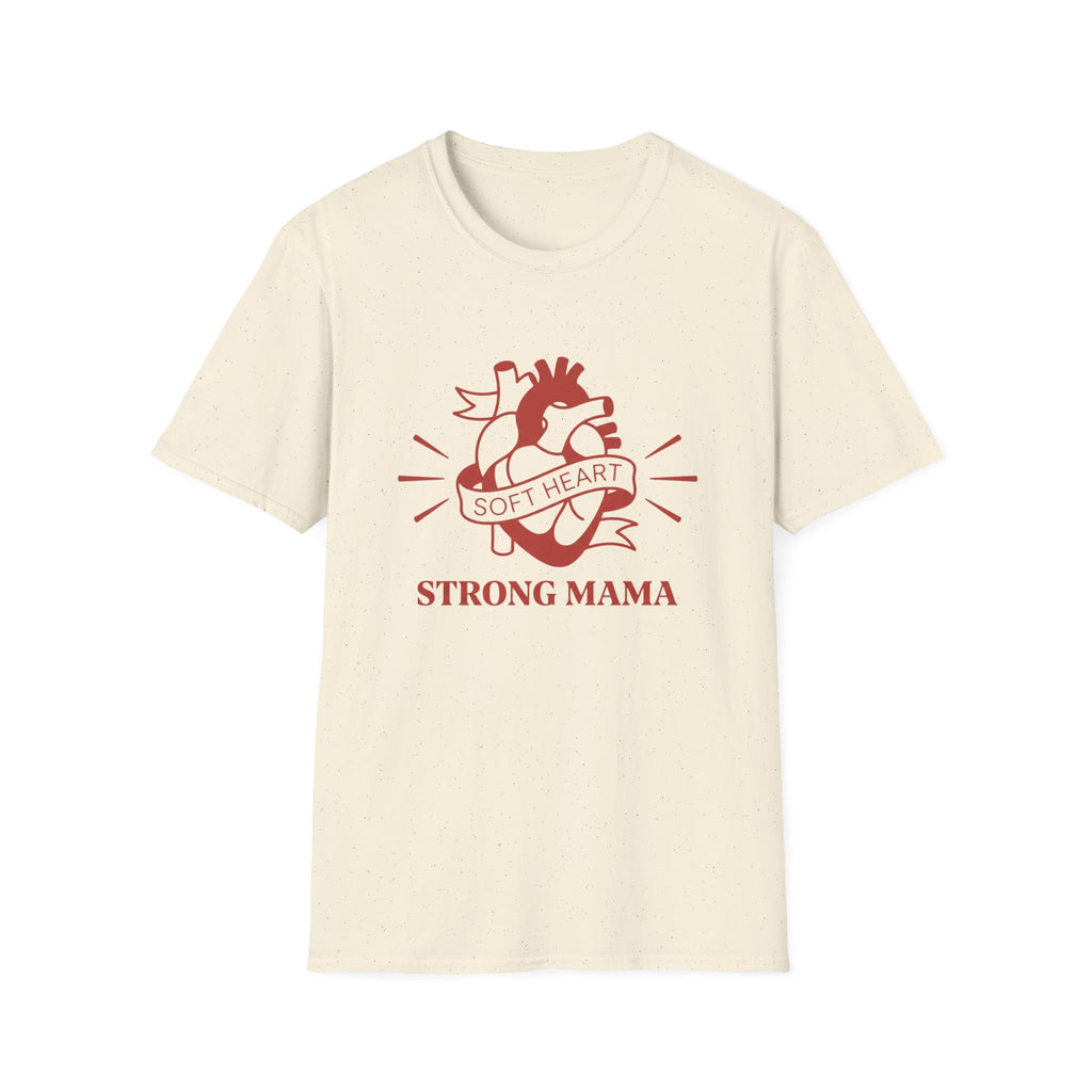 Soft Heart Strong Mama T-Shirt