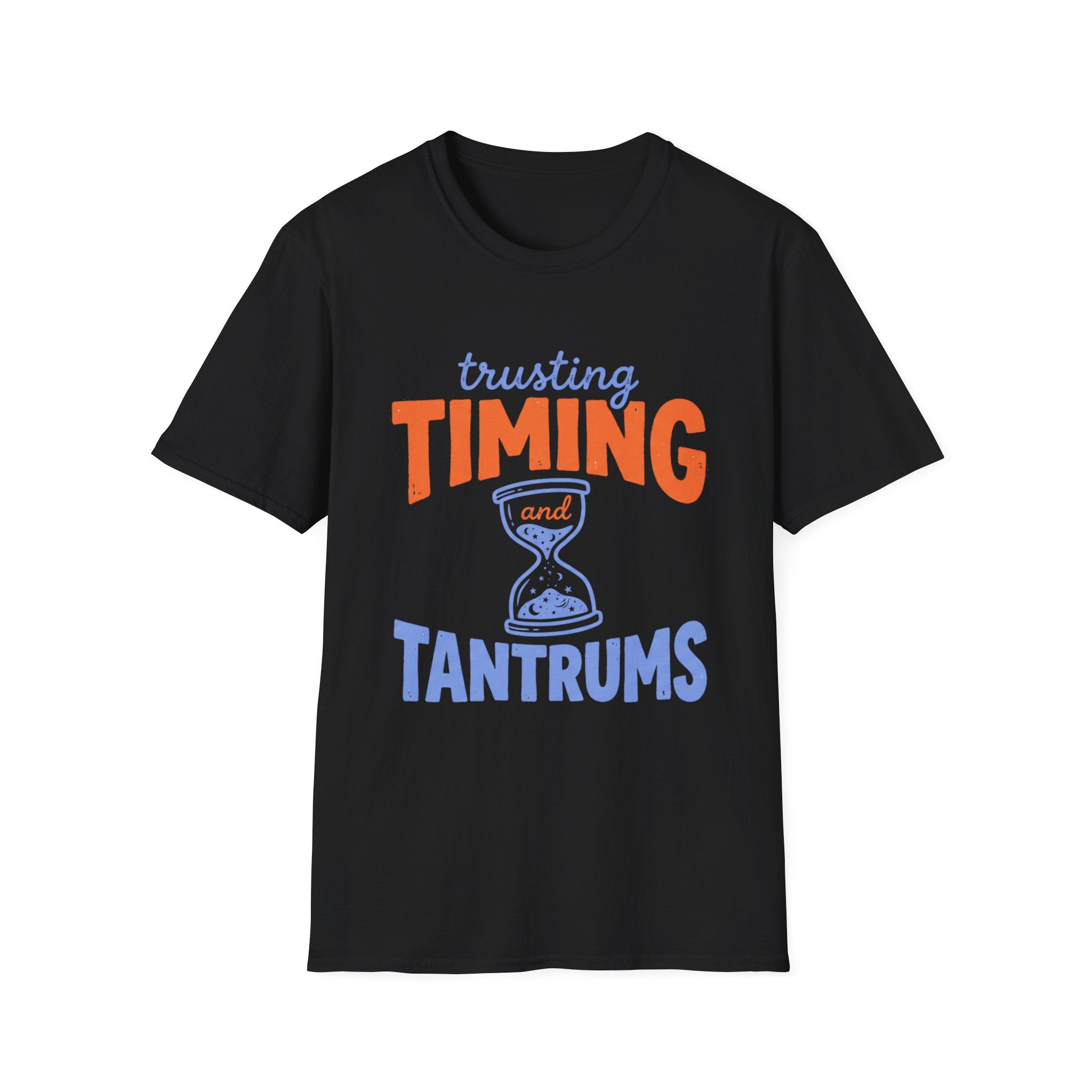 Trusting Timing and Tantrums T-Shirt