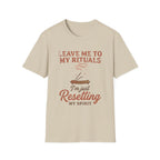 Leave Me to My Rituals T-Shirt