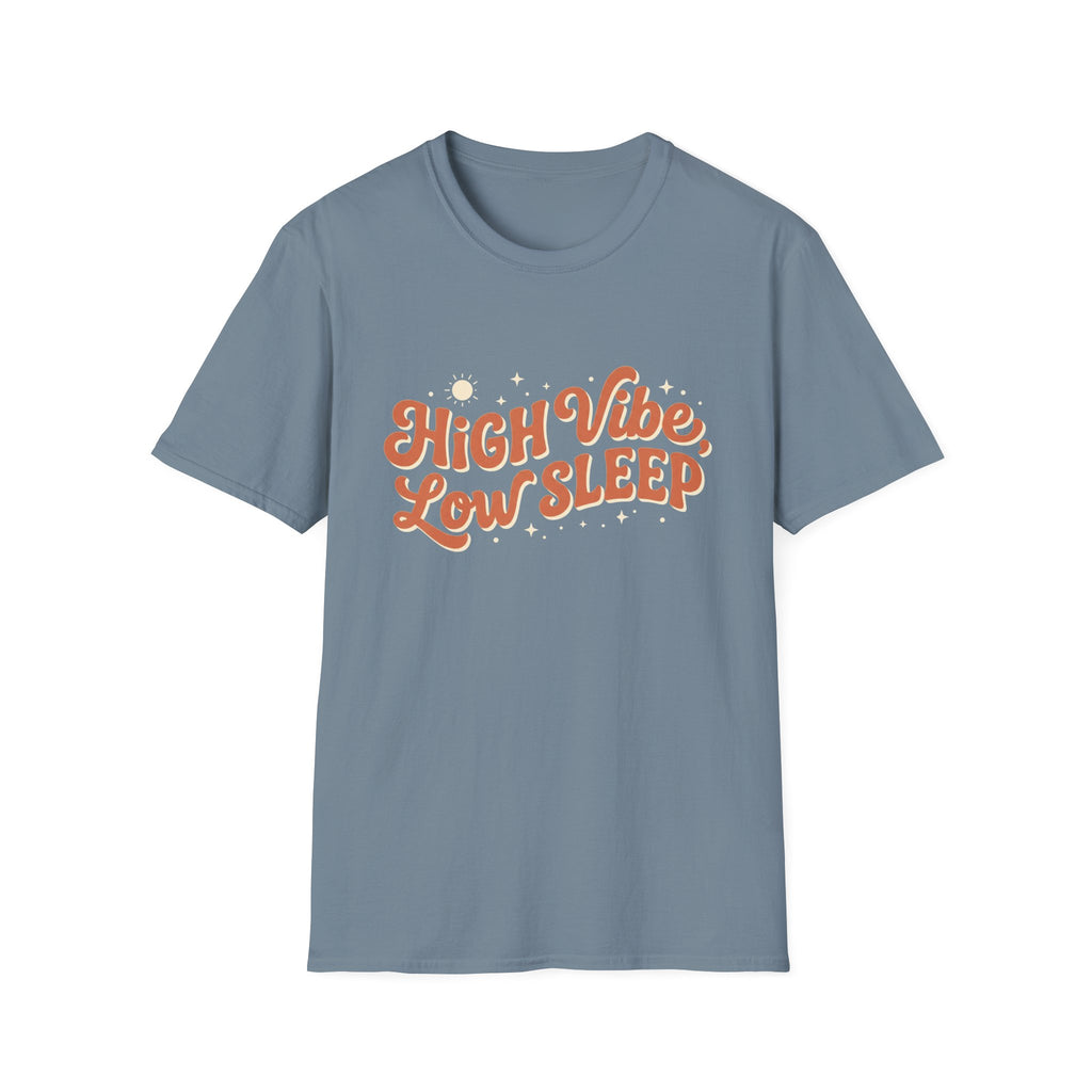 High Vibe Low Sleep T‑Shirt