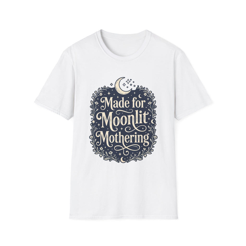 Made for Moonlit Mothering T-Shirt