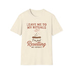 Leave Me to My Rituals T-Shirt