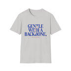Gentle With a Backbone Shirt