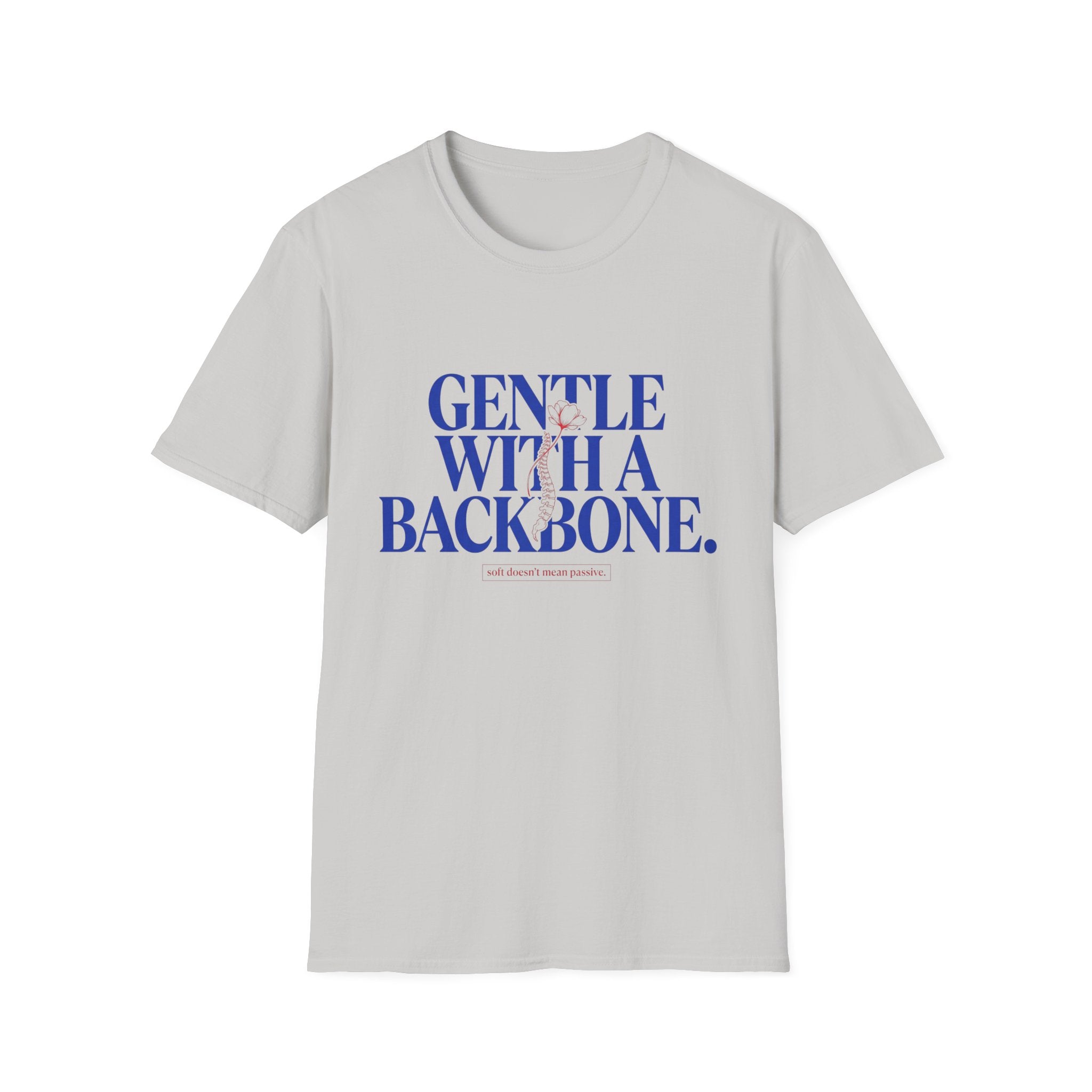 Gentle With a Backbone Shirt