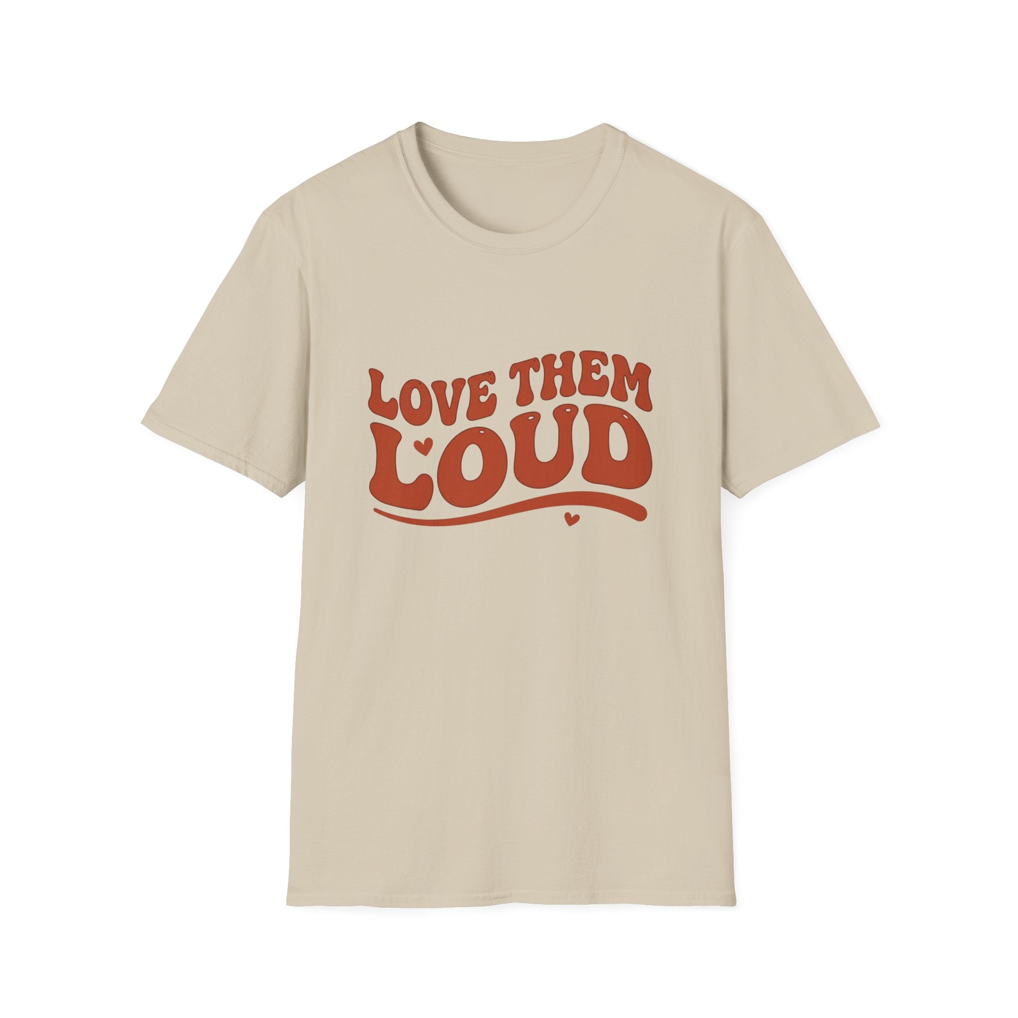 Love Them Loud T‑Shirt