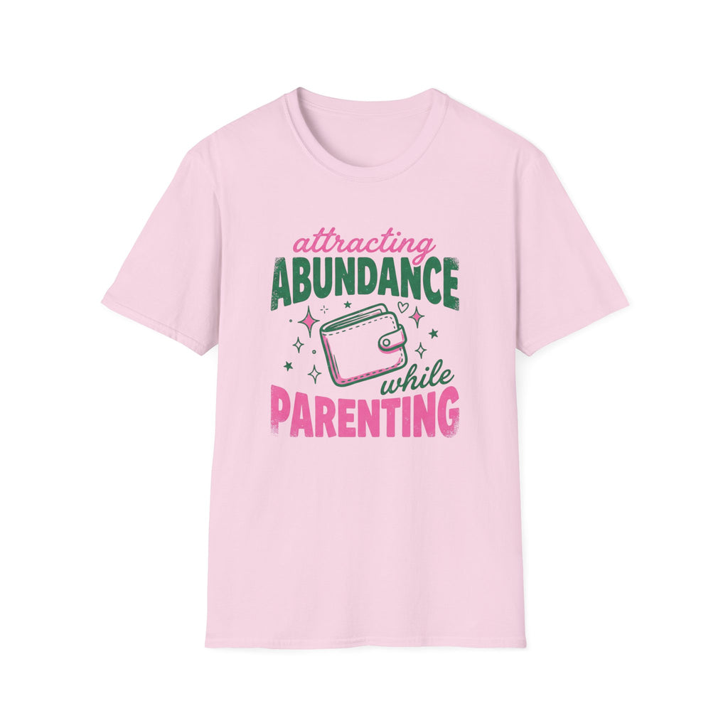 Attracting Abundance While Parenting T-Shirt