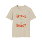 Little Dreams, Big Energy T-shirt