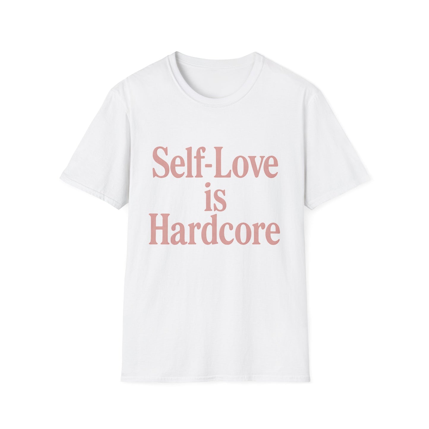 Self-Love is Hardcore T-Shirt
