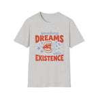 Speaking Dreams Into Existence T-Shirt