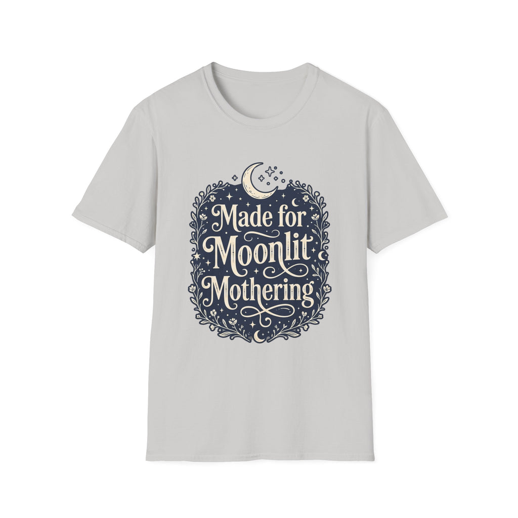 Made for Moonlit Mothering T-Shirt