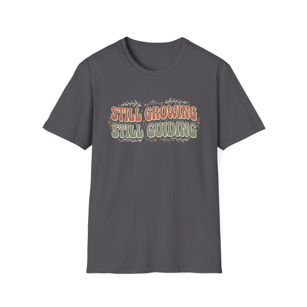 Still Growing Still Guiding T-Shirt