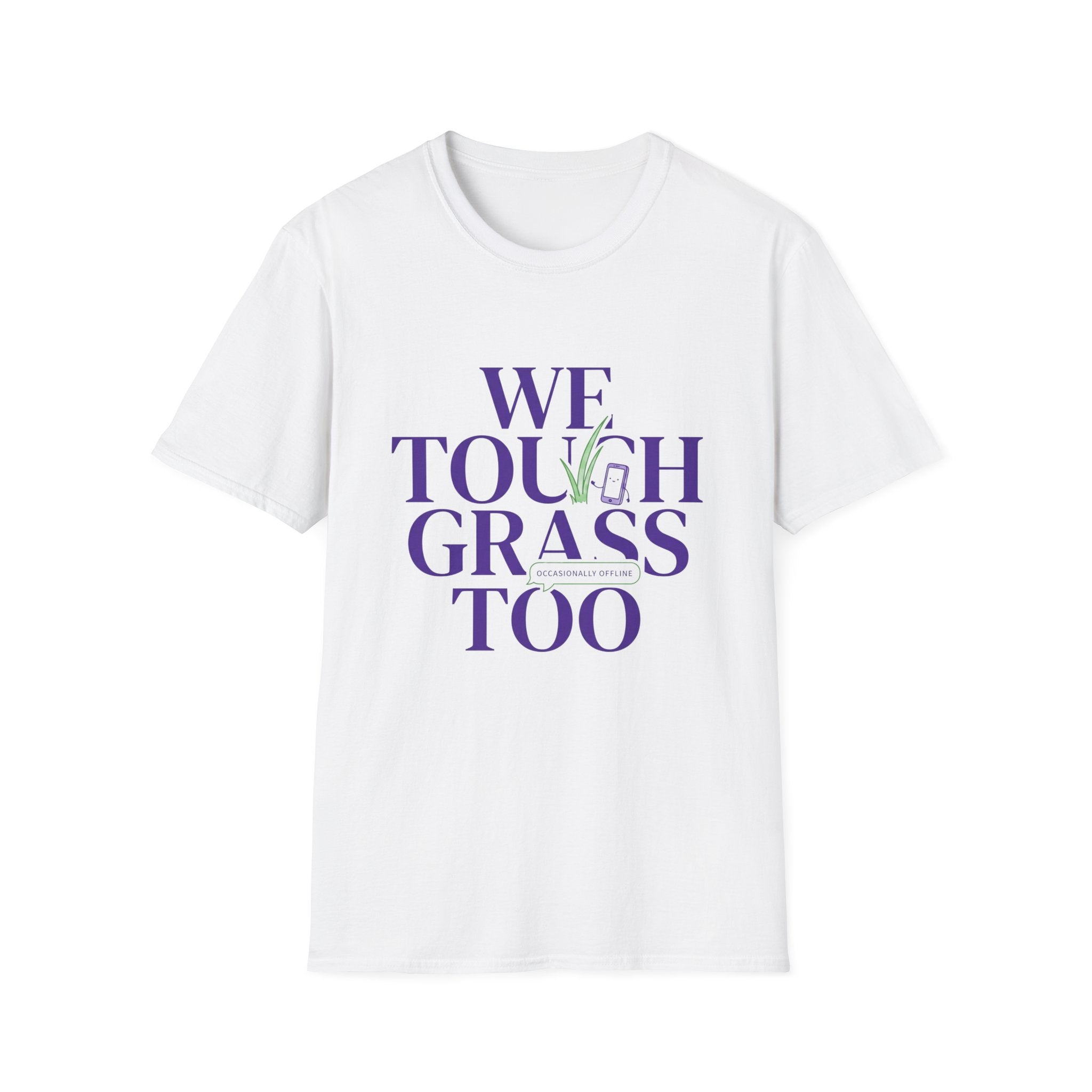 We Touch Grass Too T-Shirt