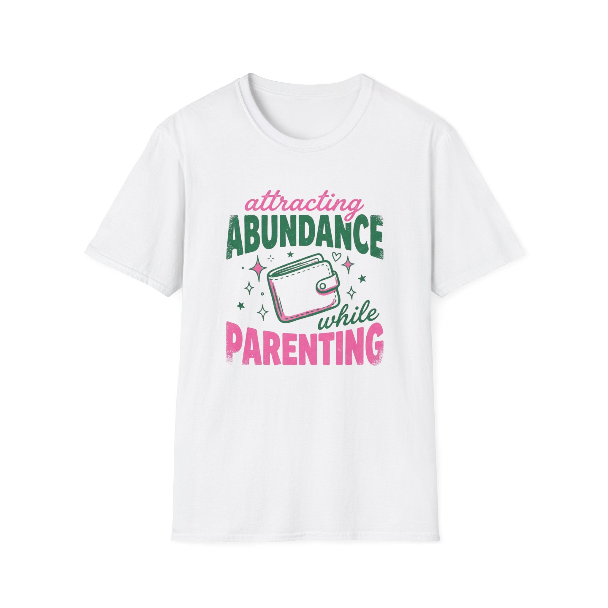Attracting Abundance While Parenting T-Shirt