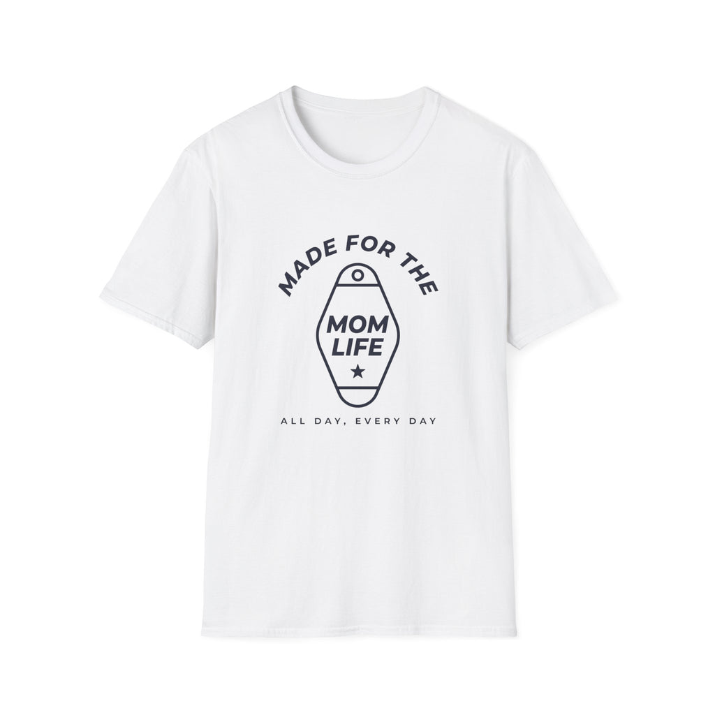 Made for the Mom Life T-shirt