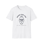 Made for the Mom Life T-shirt