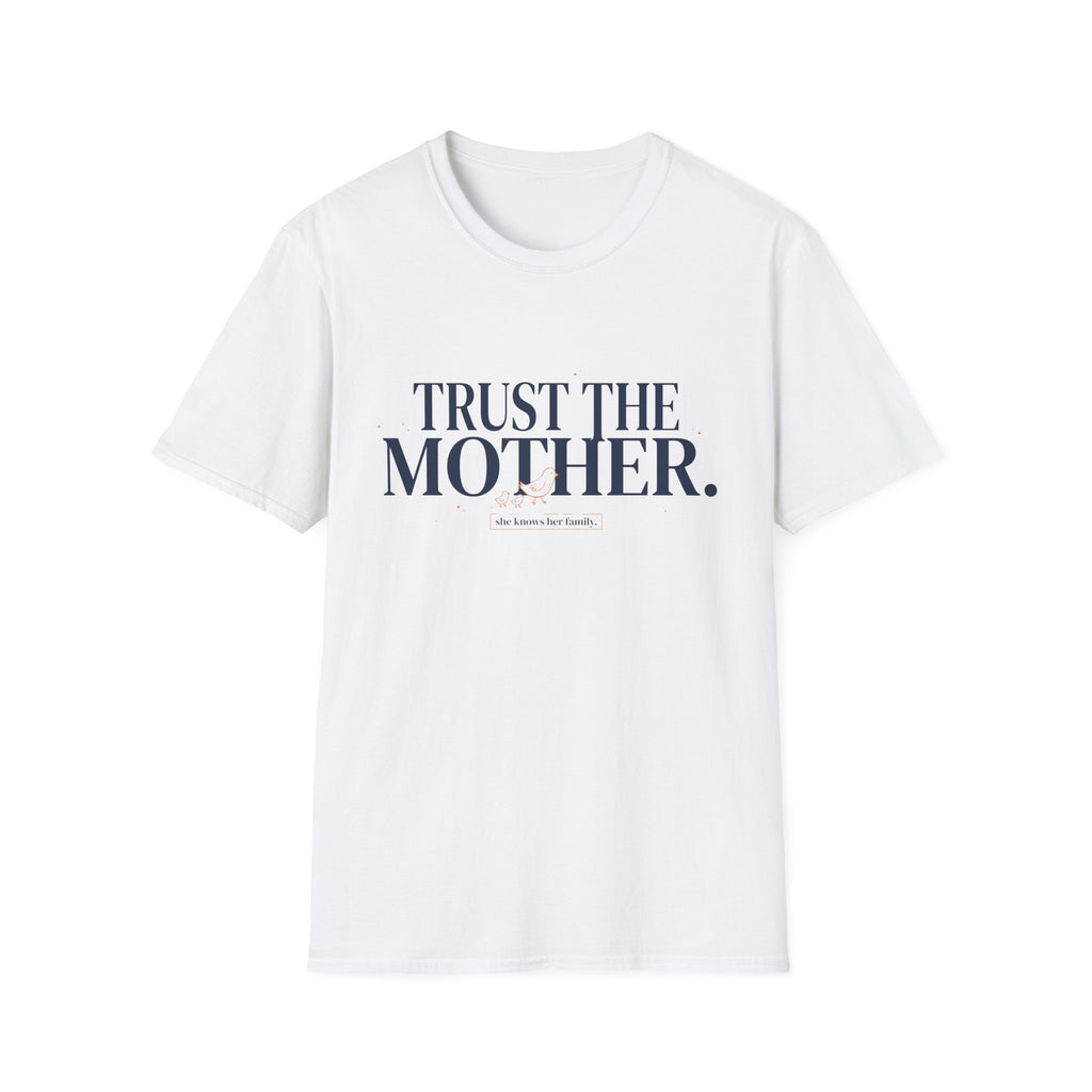 Trust the Mother T-Shirt