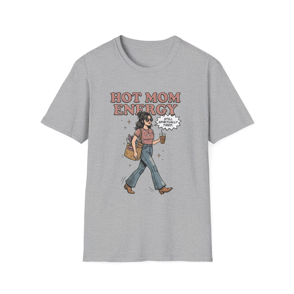 Hot Mom Energy T-Shirt