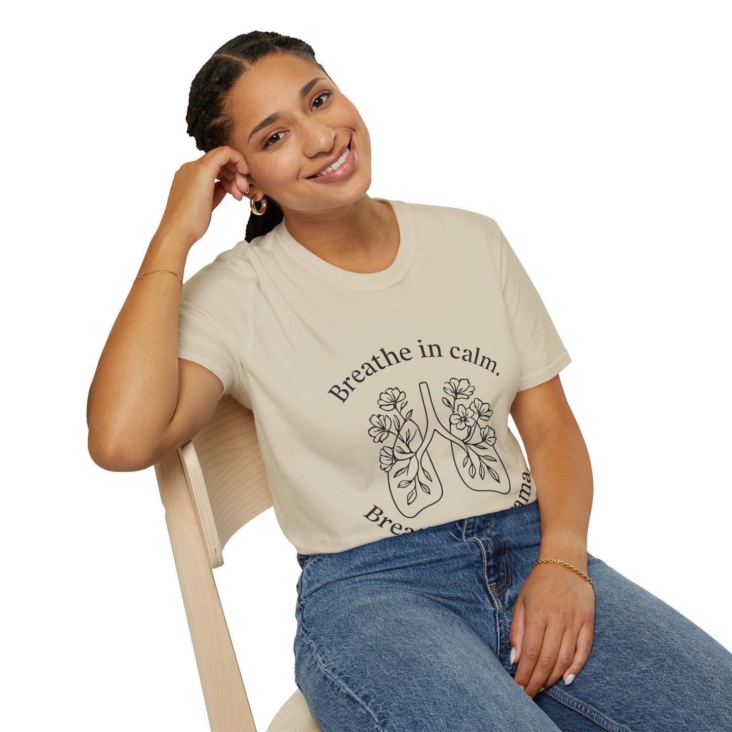 Breathe in calm, Breathe out drama T-Shirt