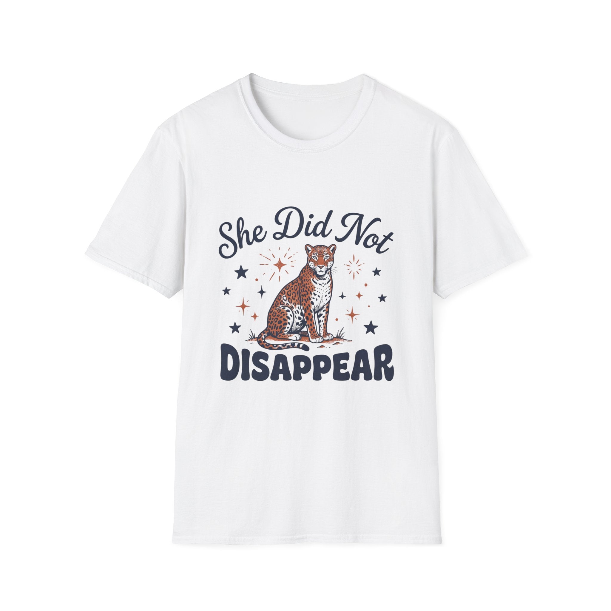 She Did Not Disappear T-Shirt