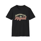 Overstimulated But Aligned T-Shirt