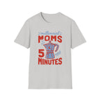Millennial Moms Need 5 Minutes T-Shirt